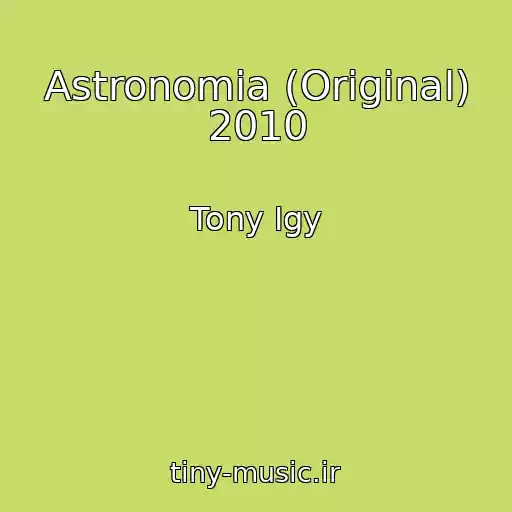 کاور آهنگ Astronomia (Original) 2010 از Tony Igy