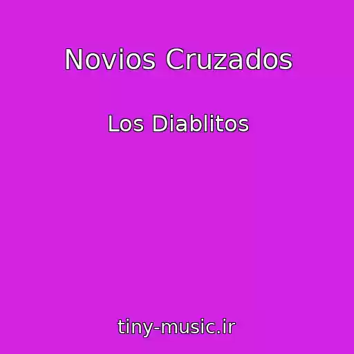 کاور آهنگ Novios Cruzados از Los Diablitos