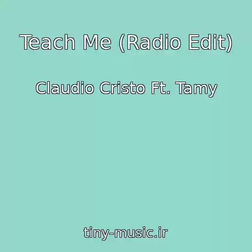 کاور آهنگ Teach Me (Radio Edit) از Claudio Cristo Ft. Tamy