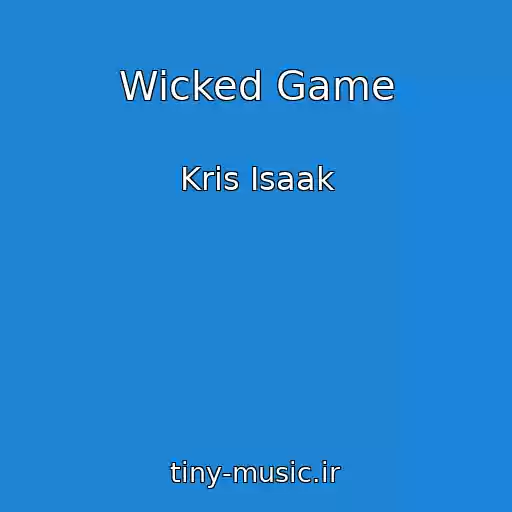 کاور آهنگ Wicked Game از Kris Isaak