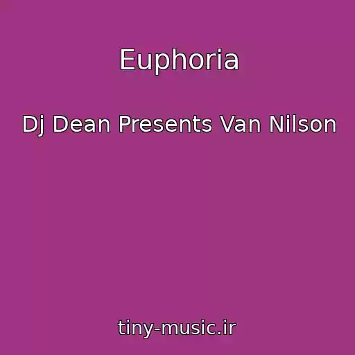 کاور آهنگ Euphoria از Dj Dean Presents Van Nilson