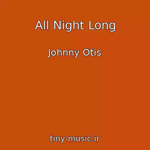 کاور آهنگ All Night Long از Johnny Otis