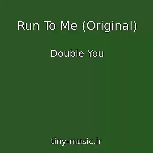 کاور آهنگ Run To Me (Original) از Double You