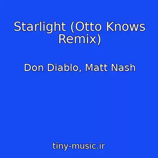 کاور آهنگ Starlight (Otto Knows Remix) از Don Diablo, Matt Nash