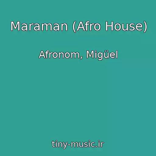 کاور آهنگ Maraman (Afro House) از Afronom, Migüel