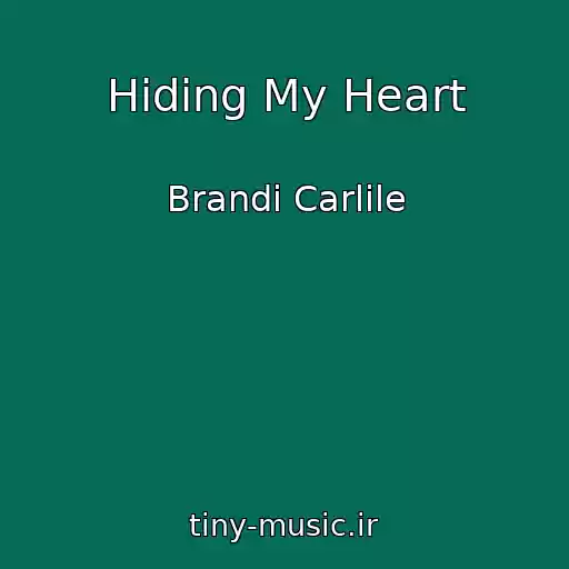 کاور آهنگ Hiding My Heart از Brandi Carlile