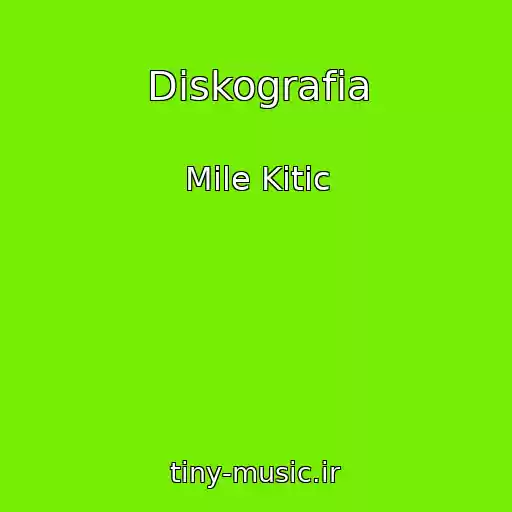 کاور آهنگ Diskografia از Mile Kitic