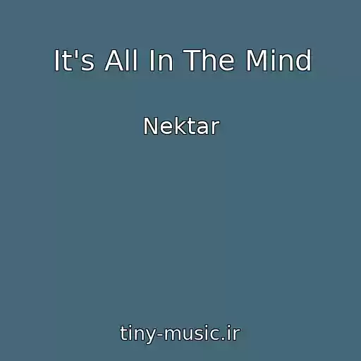 کاور آهنگ It's All In The Mind از Nektar
