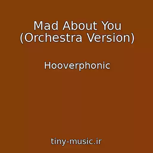 کاور آهنگ Mad About You (Orchestra Version) از Hooverphonic