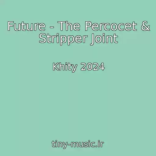 کاور آهنگ Future - The Percocet & Stripper Joint از Khity 2024