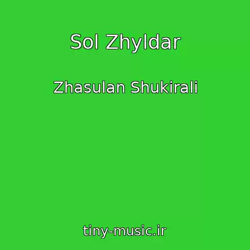 کاور آهنگ Sol Zhyldar از Zhasulan Shukirali