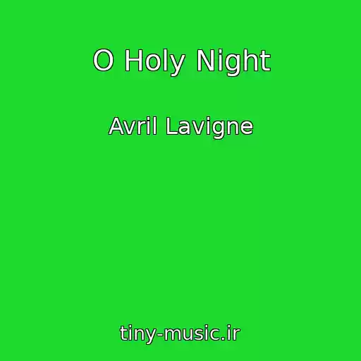 کاور آهنگ O Holy Night از Avril Lavigne