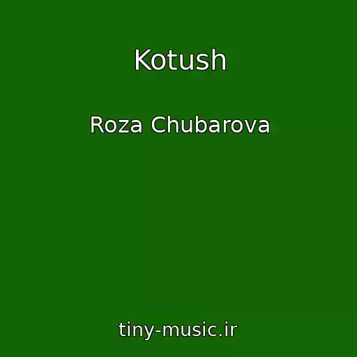 کاور آهنگ Kotush از Roza Chubarova