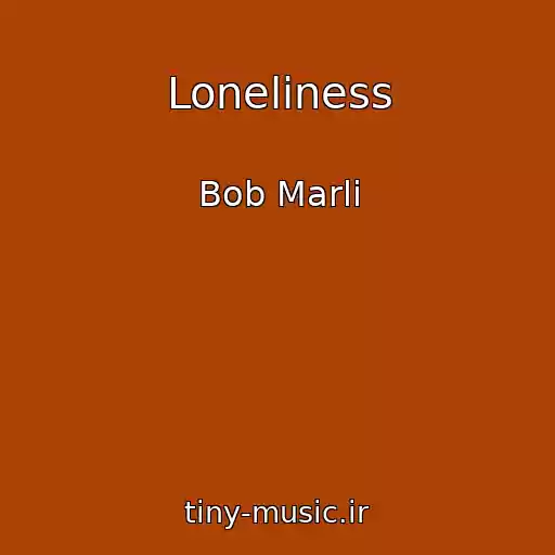 کاور آهنگ Loneliness از Bob Marli