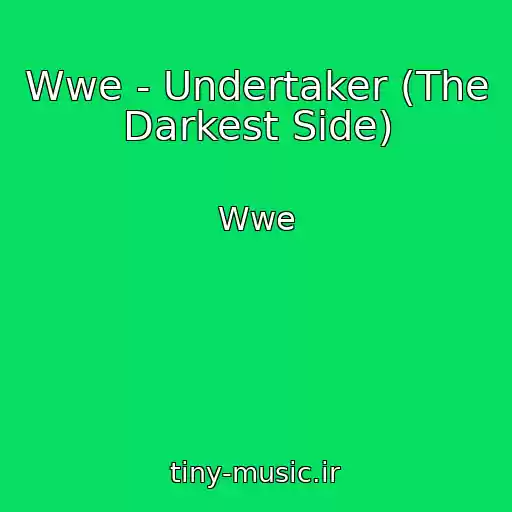 کاور آهنگ Wwe - Undertaker (The Darkest Side) از Wwe