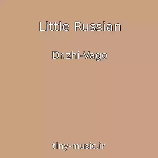 کاور آهنگ Little Russian از Dr.zhi-Vago