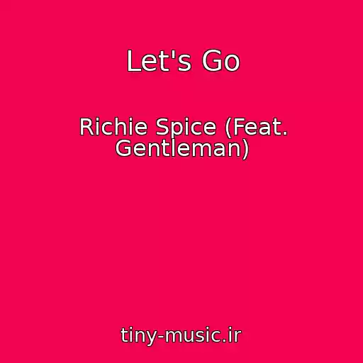 کاور آهنگ Let's Go از Richie Spice (Feat. Gentleman)