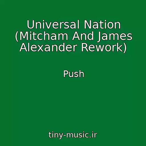 کاور آهنگ Universal Nation (Mitcham And James Alexander Rework) از Push
