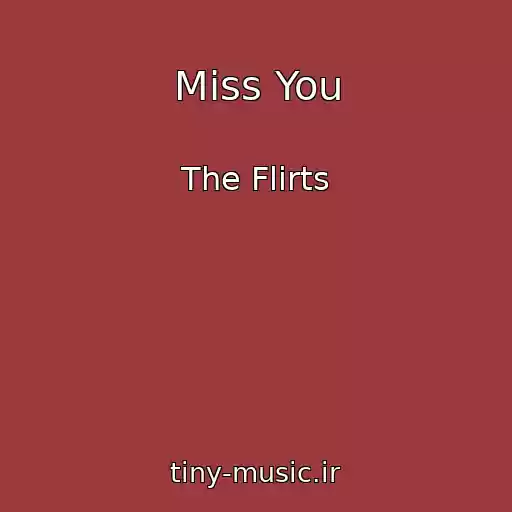 کاور آهنگ Miss You از The Flirts