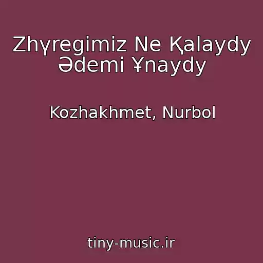 کاور آهنگ Zhүregіmіz Ne Қalaydy Әdemі Ұnaydy از Kozhakhmet, Nurbol