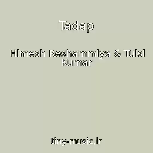 کاور آهنگ Tadap از Himesh Reshammiya & Tulsi Kumar
