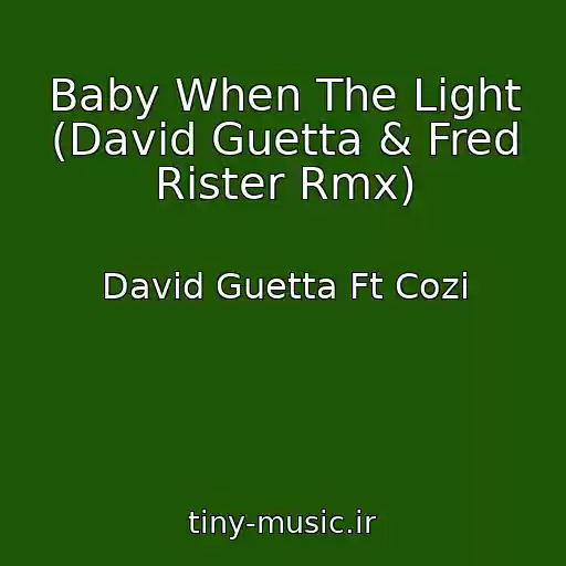 کاور آهنگ Baby When The Light (David Guetta & Fred Rister Rmx) از David Guetta Ft Cozi