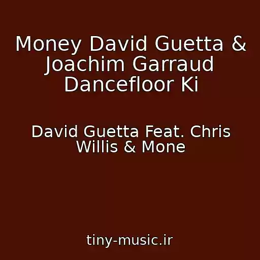 کاور آهنگ Money David Guetta & Joachim Garraud Dancefloor Ki از David Guetta Feat. Chris Willis & Mone