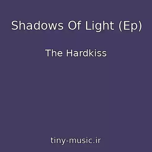 کاور آهنگ Shadows Of Light (Ep) از The Hardkiss