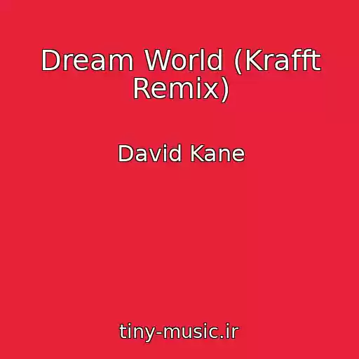 کاور آهنگ Dream World (Krafft Remix) از David Kane