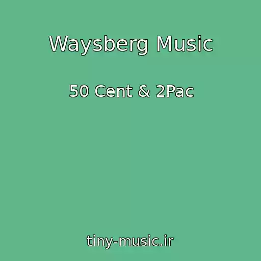 کاور آهنگ Waysberg Music از 50 Cent & 2Pac