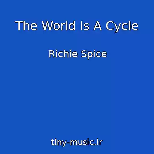 کاور آهنگ The World Is A Cycle از Richie Spice