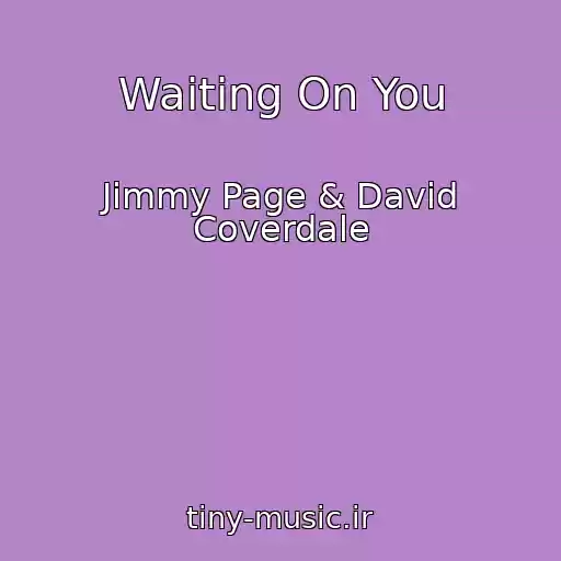 کاور آهنگ Waiting On You از Jimmy Page & David Coverdale