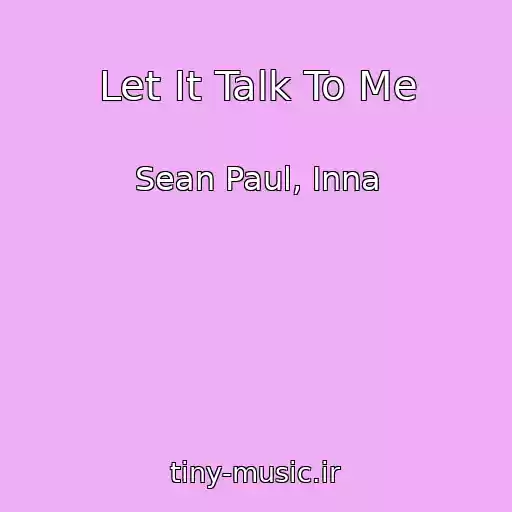 کاور آهنگ Let It Talk To Me از Sean Paul, Inna