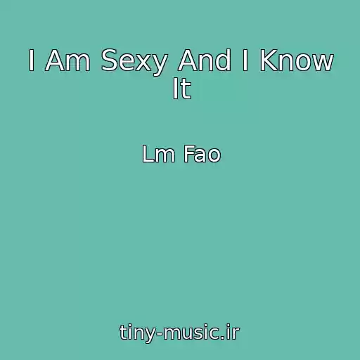 کاور آهنگ I Am Sexy And I Know It از Lm Fao