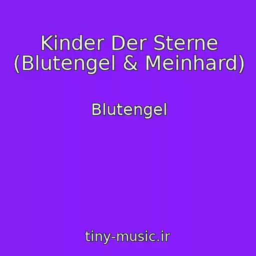 کاور آهنگ Kinder Der Sterne (Blutengel & Meinhard) از Blutengel