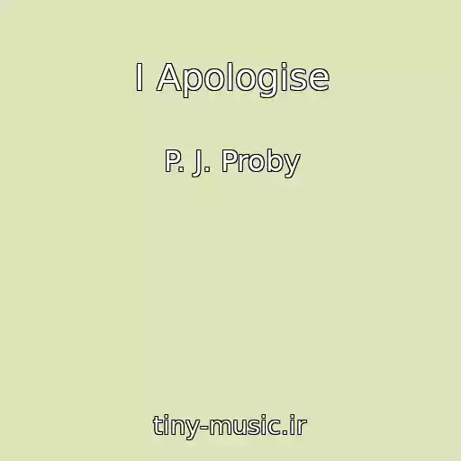 کاور آهنگ I Apologise از P. J. Proby