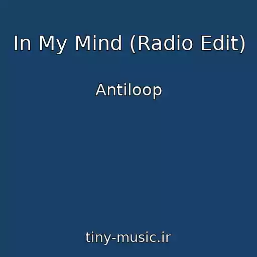 کاور آهنگ In My Mind (Radio Edit) از Antiloop