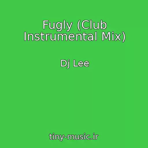 کاور آهنگ Fugly (Club Instrumental Mix) از Dj Lee