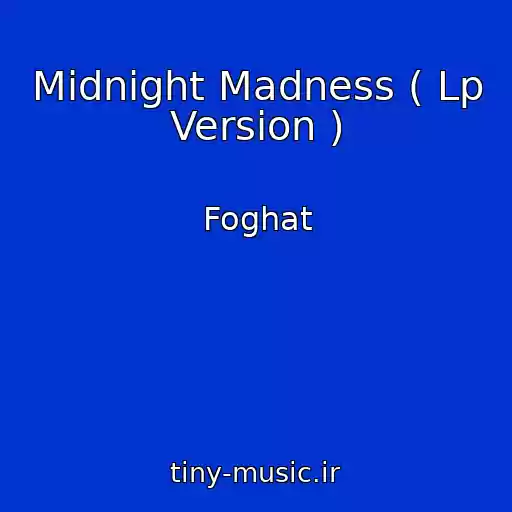 کاور آهنگ Midnight Madness ( Lp Version ) از Foghat