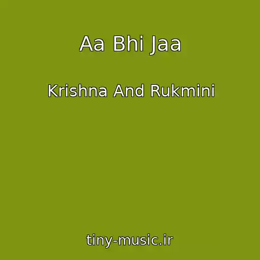 کاور آهنگ Aa Bhi Jaa از Krishna And Rukmini