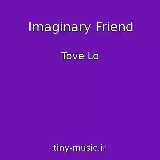 کاور آهنگ Imaginary Friend از Tove Lo