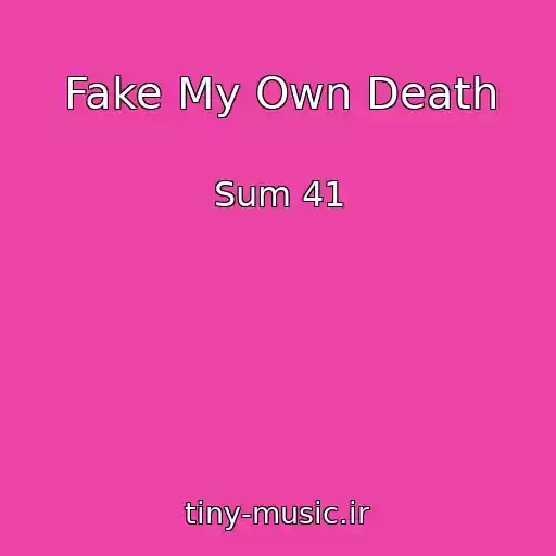 کاور آهنگ Fake My Own Death از Sum 41
