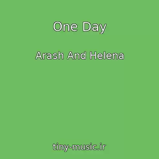 کاور آهنگ One Day از Arash And Helena