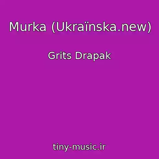 کاور آهنگ Murka (Ukraїnska.new) از Grits Drapak