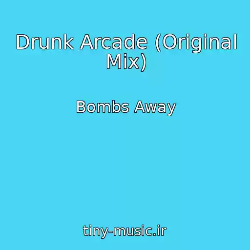 کاور آهنگ Drunk Arcade (Original Mix) از Bombs Away