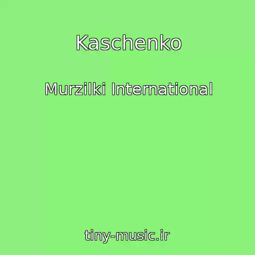 کاور آهنگ Kaschenko از Murzilki International