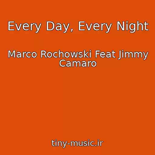 کاور آهنگ Every Day, Every Night از Marco Rochowski Feat Jimmy Camaro
