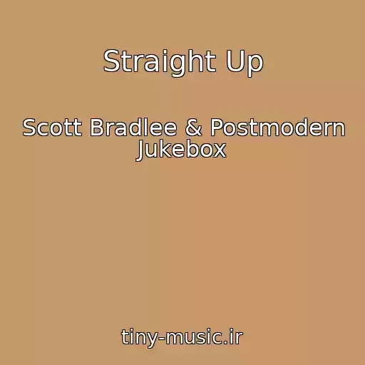 کاور آهنگ Straight Up از Scott Bradlee & Postmodern Jukebox