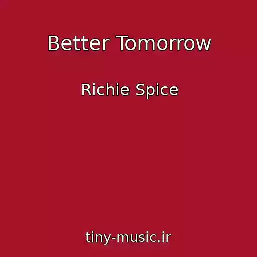 کاور آهنگ Better Tomorrow از Richie Spice