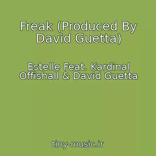 کاور آهنگ Freak (Produced By David Guetta) از Estelle Feat. Kardinal Offishall & David Guetta